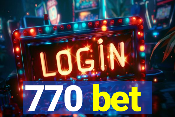 770 bet